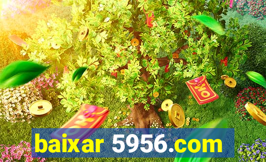 baixar 5956.com